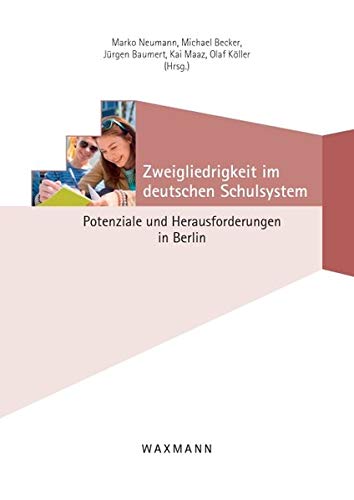 Beispielbild fr Zweigliedrigkeit im deutschen Schulsystem: Potenziale und Herausforderungen in Berlin zum Verkauf von medimops