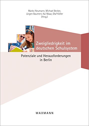 Stock image for Zweigliedrigkeit im deutschen Schulsystem: Potenziale und Herausforderungen in Berlin for sale by medimops