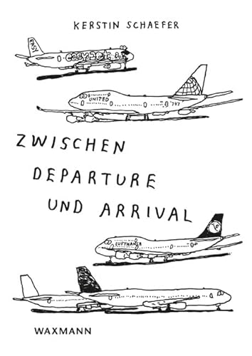 Beispielbild fr Zwischen Departure und Arrival: Eine Ethnografie des aeromobilen Unterwegsseins zum Verkauf von medimops