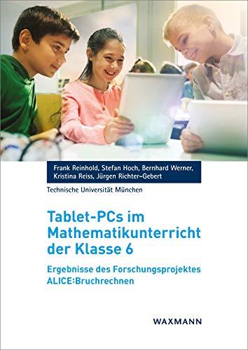 Beispielbild fr Tablet-PCs im Mathematikunterricht der Klasse 6: Ergebnisse des Forschungsprojektes ALICE:Bruchrechnen zum Verkauf von Buchmarie