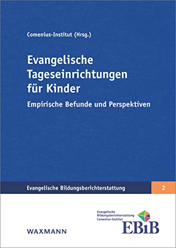 Imagen de archivo de Evangelische Tageseinrichtungen fr Kinder: Empirische Befunde und Perspektiven (Evangelische Bildungsberichterstattung) a la venta por medimops