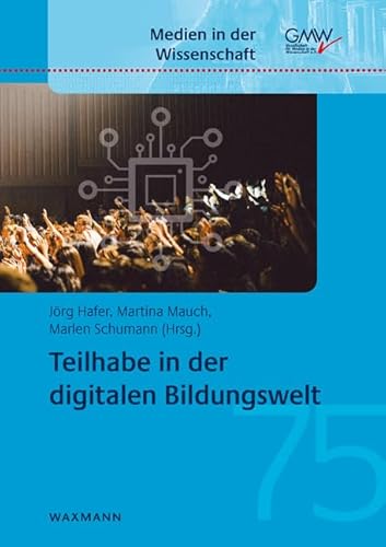 Stock image for Teilhabe in der digitalen Bildungswelt: GMW Proceedings 2019 (Medien in der Wissenschaft) for sale by medimops