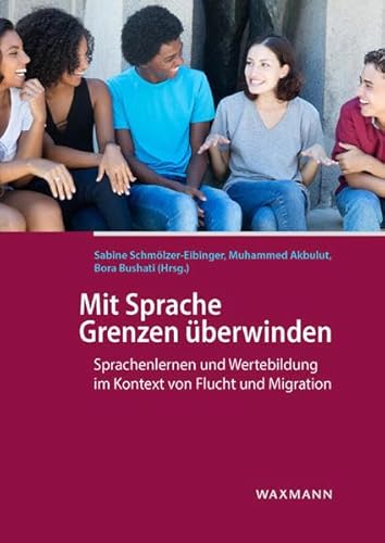 9783830940425: Mit Sprache Grenzen berwinden: Sprachenlernen und Wertebildung im Kontext von Flucht und Migration