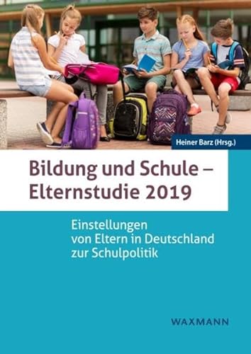 9783830940500: Bildung und Schule - Elternstudie 2019: Einstellungen von Eltern in Deutschland zur Schulpolitik