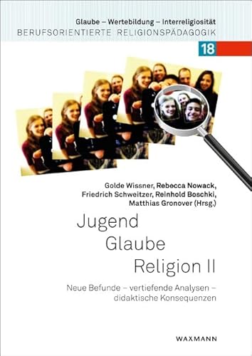 9783830941552: Jugend - Glaube - Religion 2: Neue Befunde - vertiefende Analysen - didaktische Konsequenzen: 18