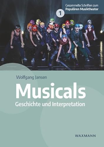 Beispielbild fr Musicals: Geschichte und Interpretation (Gesammelte Schriften zum Populren Musiktheater) zum Verkauf von medimops