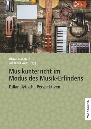 9783830941705: Musikunterricht im Modus des Musik-Erfindens: Fallanalytische Perspektiven