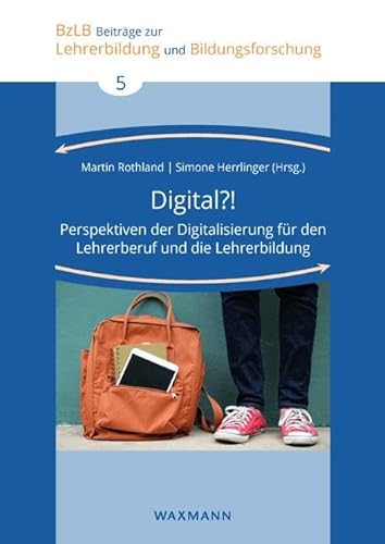 Stock image for Digital?!: Perspektiven der Digitalisierung fr den Lehrerberuf und die Lehrerbildung for sale by Revaluation Books