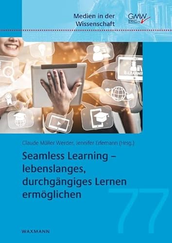 Stock image for Seamless Learning - lebenslanges, durchg�ngiges Lernen erm�glichen for sale by Chiron Media
