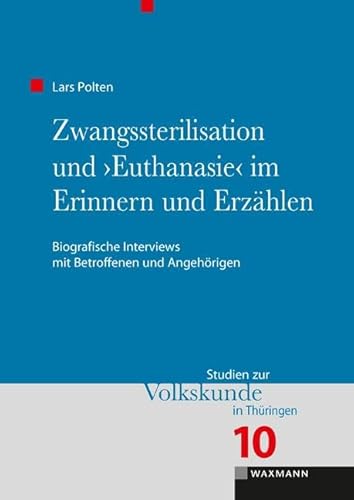 9783830942771: Zwangssterilisation und "Euthanasie" im Erinnern und Erzhlen: Biografische Interviews mit Betroffenen und Angehrigen: 10