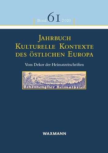 9783830942917: Jahrbuch Kulturelle Kontexte des stlichen Europa: Vom Dekor der Heimatzeitschriften: 61