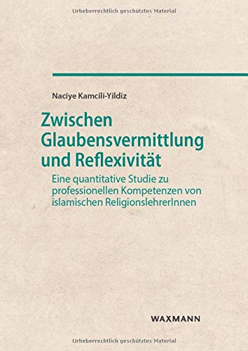 9783830942955: Zwischen Glaubensvermittlung und Reflexivitt: Eine quantitative Studie zu professionellen Kompetenzen von islamischen ReligionslehrerInnen: 682