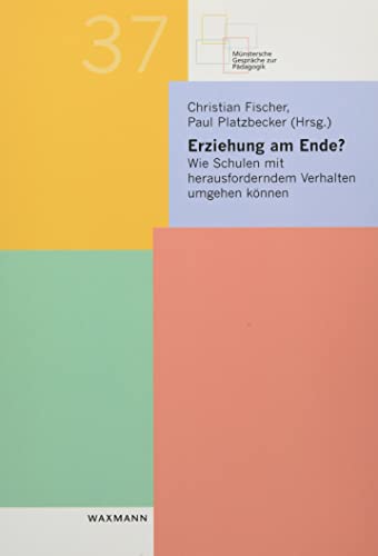 Stock image for Erziehung am Ende?: Wie Schulen mit herausforderndem Verhalten umgehen knnen for sale by Revaluation Books