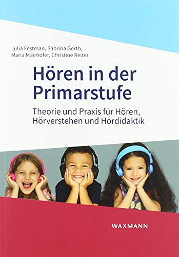 Stock image for Hren in der Primarstufe: Theorie und Praxis fr Hren, Hrverstehen und Hrdidaktik for sale by Revaluation Books