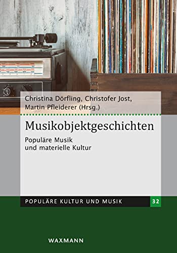 Stock image for Musikobjektgeschichten: Popul�re Musik und materielle Kultur for sale by Chiron Media