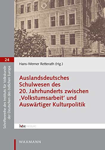 9783830944713: Auslandsdeutsches Schulwesen des 20. Jahrhunderts zwischen ,Volkstumsarbeit' und Auswrtiger Kulturpolitik: 24