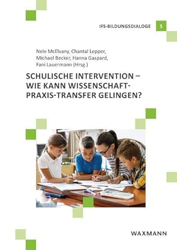 Beispielbild fr Schulische Intervention: Wie kann Wissenschaft-Praxis-Transfer gelingen? zum Verkauf von Revaluation Books