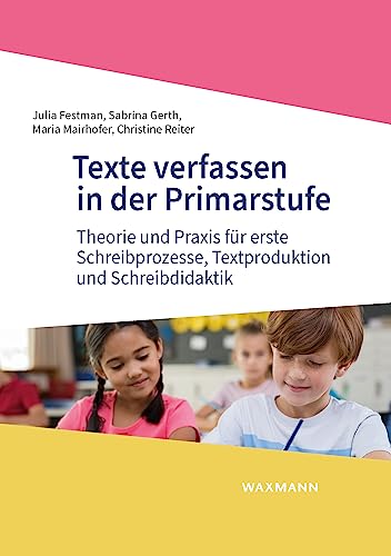 9783830946632: Texte verfassen in der Primarstufe: Theorie und Praxis fr erste Schreibprozesse, Textproduktion und Schreibdidaktik