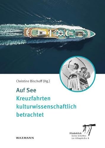 Beispielbild fr Auf See: Kreuzfahrten kulturwissenschaftlich betrachtet zum Verkauf von Chiron Media