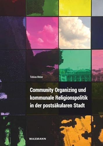 Stock image for Community Organizing und kommunale Religionspolitik in der posts?kularen Stadt for sale by PBShop.store US
