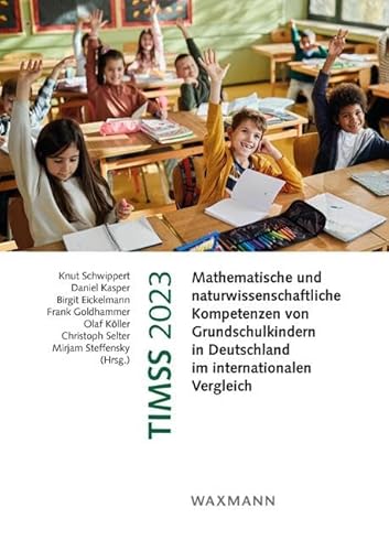 Immagine dell'editore per TIMSS 2023: Mathematische und naturwissenschaftliche Kompetenzen von Grundschulkindern in Deutschland im internationalen Vergleich venduto da Revaluation Books