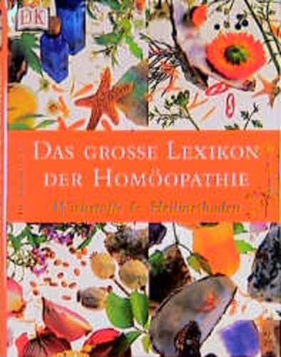 9783831000050: Das grosse Lexikon der Homopathie. Wirkstoffe & Heilmethoden