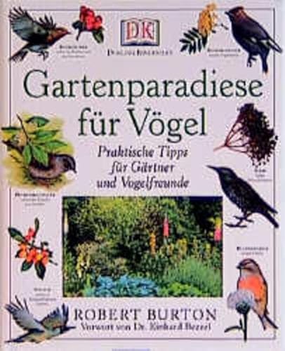 Gartenparadiese fÃ¼r VÃ¶gel (9783831000852) by Robert Burton