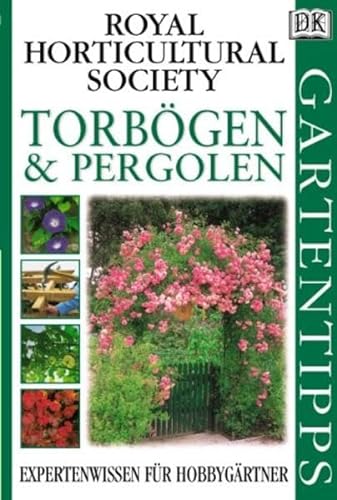 Stock image for DK Gartentipps, Torbgen und Pergolen for sale by medimops