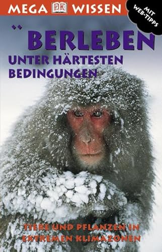 ÜBERLEBEN UNTER HÄRTESTEN BEDINGUNGEN. Tiere und Pflanzen in extremen Klimazonen - Taylor, Barbara; [Hrsg.]: Burkhardt, Christiane