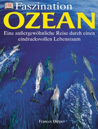 Stock image for Faszination Ozean: Eine auergewhnliche Reise durch einen eindrucksvollen Lebensraum for sale by medimops