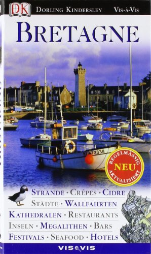 Vis a Vis Reiseführer Bretagne: Strände, Crepes, Cidre, Städte, Wallfahrten, Kathedralen, Restaurants, Inseln, Megalithen, Bars, Festivals, Seafood, Hotels - Na