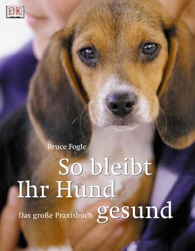 So bleibt Ihr Hund gesund. (9783831004454) by Fogle, Bruce