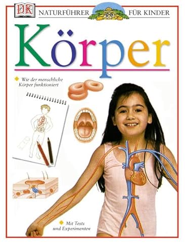 Beispielbild fr Naturfhrer fr Kinder. Krper: Wie der menschliche Krper funktioniert. Mit Tests und Experimenten zum Verkauf von medimops