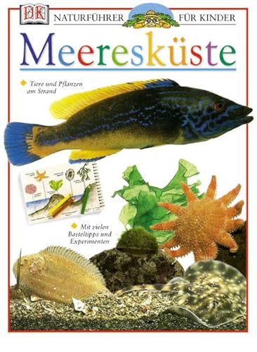 Beispielbild fr Naturf�hrer f�r Kinder. Meeresk�ste: Tiere und Pflanzen am Strand. Mit vielen Basteltipps und Experimenten zum Verkauf von Wonder Book