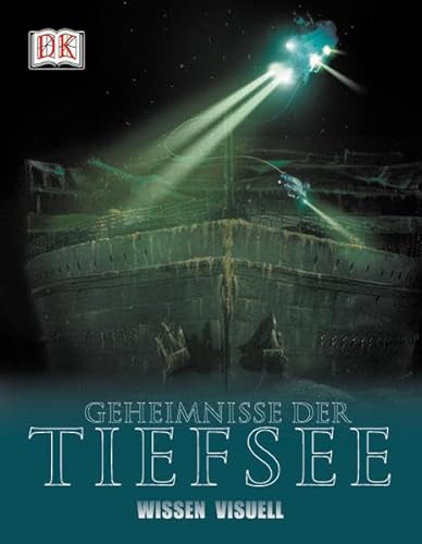 Wissen visuell. Geheimnisse der Tiefsee. (9783831004720) by Frances Dipper