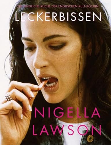 Leckerbissen: Die sinnliche Küche der englischen Kult-Köchin - Lawson, Nigella