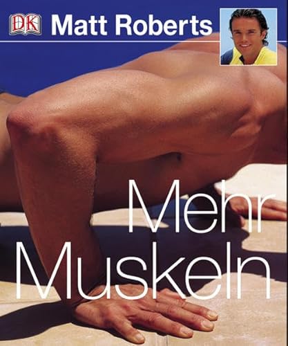 Mehr Muskeln - Roberts, Matt