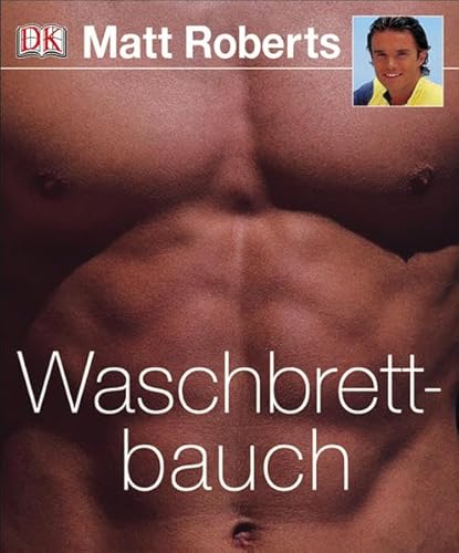 Waschbrettbauch. (9783831004881) by Matt Roberts