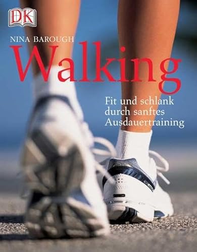 Walking: Fit und schlank durch sanftes Ausdauertraining