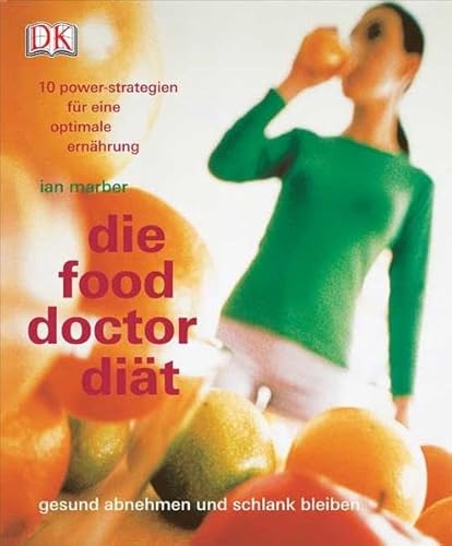 Beispielbild fr Die Food-doctor-Dit 10 Power-Strategien fr eine optimale Ernhrung (Gesund abnehmen und schlank bleiben) zum Verkauf von Antiquariat Smock