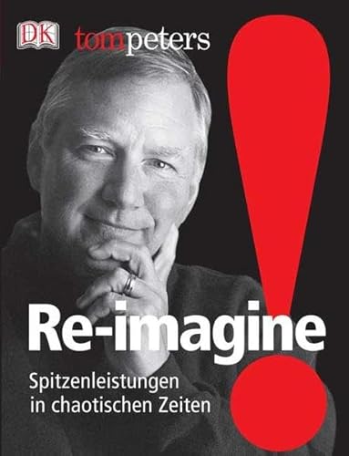 Imagen de archivo de Re-imagine! Spitzenleistungen in chaotischen Zeiten a la venta por medimops