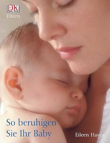 9783831006519: So beruhigen Sie Ihr Baby ber 100 Fotos