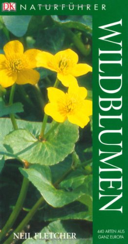 Beispielbild fr Naturfhrer Wildblumen: 440 Arten aus ganz Europa zum Verkauf von medimops