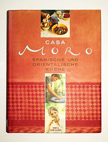 Stock image for Casa Moro: Spanische und orientalische Kche for sale by medimops