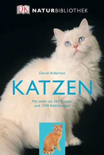 Stock image for Katzen : mit mehr als 250 Rassen / David Alderton. Fotos: Marc Henrie. bers. und Bearb. der dt. Ausg.: Siegfried Schmitz. [Red. Friedrich Kgel] / DK-Naturbibliothek for sale by ralfs-buecherkiste