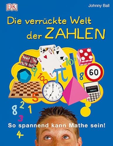 Beispielbild fr Die verrckte Welt der Zahlen: So spannend kann Mathe sein! zum Verkauf von medimops