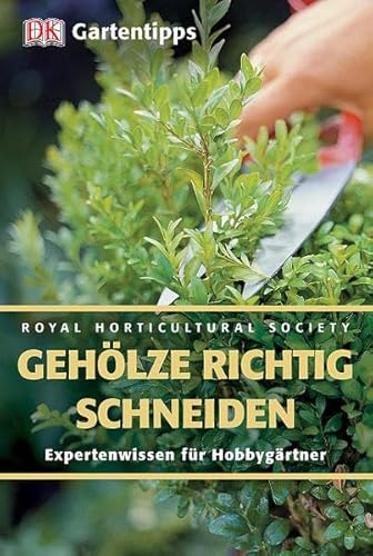 RHS-Gartentipps: Gehölze richtig schneiden: Expertenwissen für Hobbygärtner - Linden Hawthorne