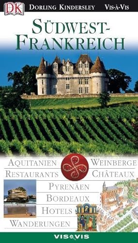 Beispielbild fr Sdwestfrankreich. VIS a VIS: Aquitanien. Weinberge. Restaurants. Chateaux. Pyrenen. Bordeaux. Hotels. Wanderungen zum Verkauf von Versandantiquariat BUCHvk