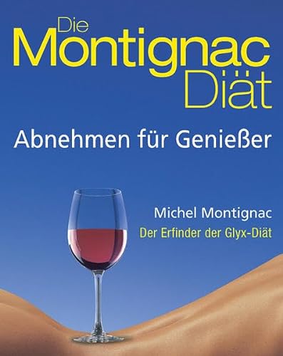 Die Montignac-Diät: Abnehmen für Geniesser
