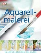 Beispielbild fr Aquarellmalerei - So einfach gelingen Ihre Bilder zum Verkauf von medimops